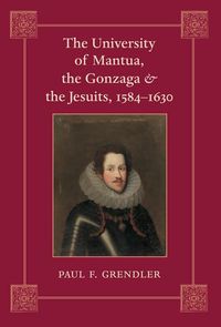 Produktbild: University of Mantua, the Gonzaga, and the Jesuits, 1584-1630
