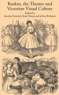 Produktbild: Ruskin, the Theatre and Victorian Visual Culture