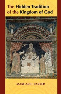 Produktbild: The Hidden Tradition of the Kingdom of God