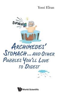 Produktbild: Archimedes' Stomach...& Other Puzzles You'll Love To Digest