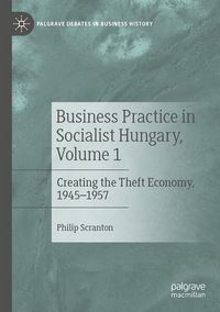 Produktbild: Business Practice in Socialist Hungary, Volume 1