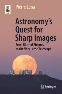 Produktbild: Astronomy&rsquo;s Quest for Sharp Images