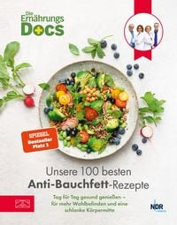 Produktbild: Die Ern&auml;hrungs-Docs - Unsere 100 besten Anti-Bauchfett-Rezepte