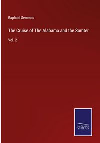 Produktbild: The Cruise of The Alabama and the Sumter