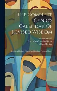 Produktbild: The Complete Cynic's Calendar Of Revised Wisdom