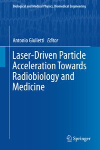 Produktbild: Laser-Driven Particle Acceleration Towards Radiobiology and Medicine