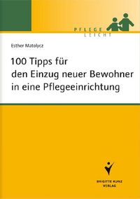 Produktbild: 100 Tipps f&uuml;r den Einzug neuer Bewohner in eine Pflegeeinrichtung