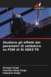 Produktbild: Studiare gli effetti dei parametri di saldatura su FSW di Al 6063-T6