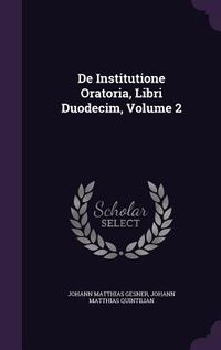 Produktbild: De Institutione Oratoria, Libri Duodecim, Volume 2