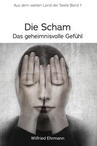 Produktbild: Die Scham, das geheimnisvolle Gef&uuml;hl