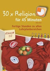 Produktbild: 30 x Religion f&uuml;r 45 Minuten &ndash; Klasse 1/2