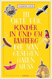 Produktbild: 111 Orte f&uuml;r Kinder in und um Bamberg, die man gesehen haben muss