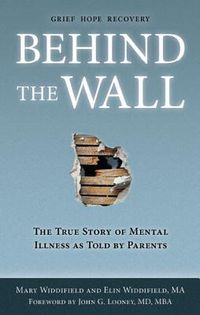 Produktbild: Behind the Wall: The True Story of Mental Illness as Told by Parents