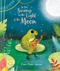 Produktbild: Preston-Gannon, F: In the Swamp by the Light of the Moon