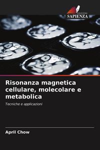 Produktbild: Risonanza magnetica cellulare, molecolare e metabolica