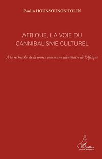 Produktbild: Afrique, la voie du cannibalisme culturel