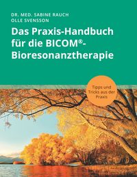 Produktbild: Das Praxis-Handbuch f&uuml;r die BICOM&reg;-Bioresonanztherapie