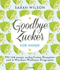 Produktbild: Goodbye Zucker &ndash; f&uuml;r immer
