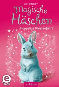 Produktbild: Magische H&auml;schen - Hoppelige Klassenfahrt (Magische H&auml;schen 4)