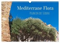 Produktbild: Mediterrane Flora - Pflanzen des S&uuml;dens (Wandkalender 2026 DIN A3 quer), CALVENDO Monatskalender