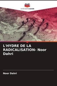 Produktbild: L'HYDRE DE LA RADICALISATION- Noor Dahri