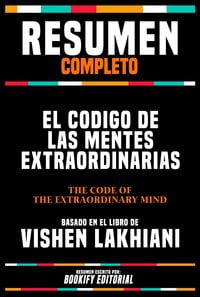Produktbild: Resumen Completo - El Codigo De Las Mentes Extraordinarias (The Code Of The Extraordinary Mind) - Basado En El Libro De Vishen Lakhiani