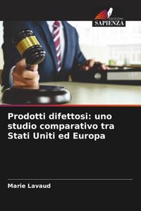 Produktbild: Prodotti difettosi: uno studio comparativo tra Stati Uniti ed Europa