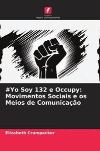 Produktbild: #Yo Soy 132 e Occupy: Movimentos Sociais e os Meios de Comunica&ccedil;&atilde;o