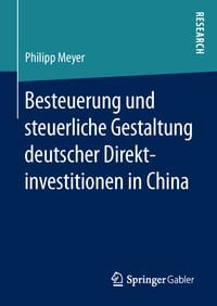 Produktbild: Besteuerung und steuerliche Gestaltung deutscher Direktinvestitionen in China