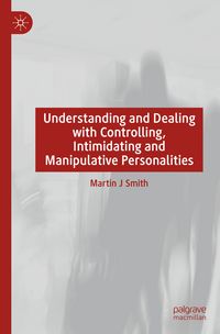 Produktbild: Understanding and Dealing with Controlling, Intimidating and Manipulative Personalities