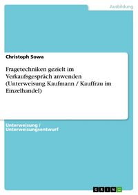 Produktbild: Fragetechniken gezielt im Verkaufsgespr&auml;ch anwenden (Unterweisung Kaufmann / Kauffrau im Einzelhandel)