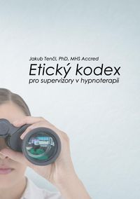 Produktbild: Etick&yacute; kodex pro supervizory v hypnoterapii