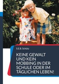 Produktbild: Keine Gewalt und kein Mobbing in der Schule oder im t&auml;glichen Leben!