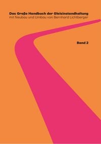 Produktbild: Das Gro&szlig;e Handbuch der Gleisinstandhaltung - Stabilisierung - Digitalisierun - Gleisreinigung - Umwelt Nachhaltigkeit - Planumssanierung - Oberleitung