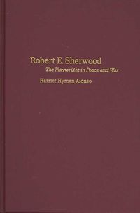 Produktbild: Robert E. Sherwood: The Playwright in Peace and War
