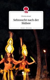 Produktbild: Sehnsucht nach der S&uuml;dsee. Life is a Story - story.one