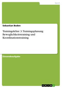 Produktbild: Trainingslehre 3. Trainingsplanung Beweglichkeitstraining und Koordinationstraining