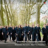 Produktbild: Unerh&ouml;rte Komponistinnen-Werke f&uuml;r Chor a capella