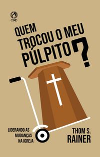 Produktbild: Quem trocou o meu p&uacute;lpito