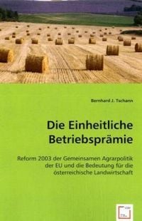 Produktbild: Tschann, B: Die Einheitliche Betriebspr&auml;mie