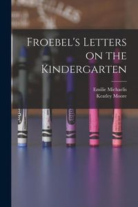 Produktbild: Froebel's Letters on the Kindergarten