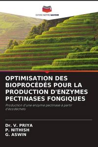 Produktbild: Optimisation des Bioproc&eacute;d&eacute;s Pour La Production D'enzymes Pectinases Fongiques