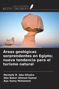 Produktbild: &Aacute;reas geol&oacute;gicas sorprendentes en Egipto; nueva tendencia para el turismo natural
