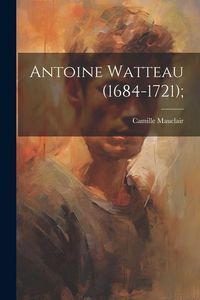 Produktbild: Antoine Watteau (1684-1721);