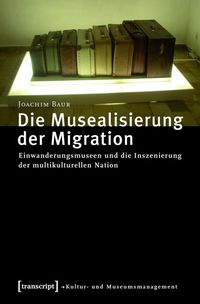 Produktbild: Die Musealisierung der Migration