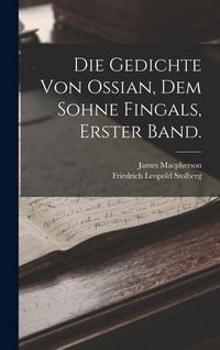 Produktbild: Die Gedichte von Ossian, dem Sohne Fingals, Erster Band.