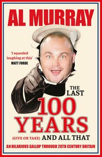 Produktbild: The Last 100 Years (give or take) and All That