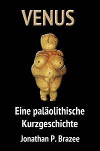 Produktbild: Venus. Eine pal&auml;olithische Kurzgeschichte