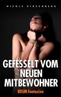 Produktbild: Gefesselt vom neuen Mitbewohner - BDSM Fantasien