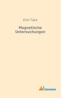 Produktbild: Take, E: Magnetische Untersuchungen